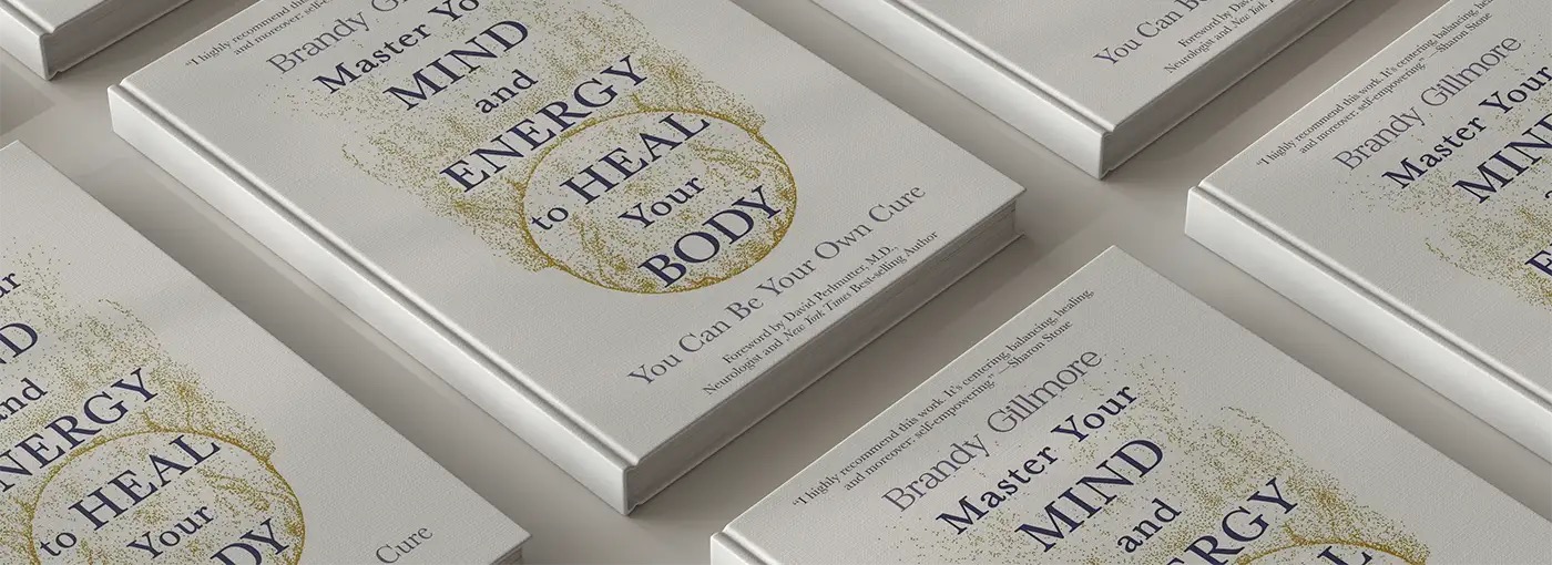 Master Your Mind and Energy to Heal Your Body: You Can Be Your Own Cure